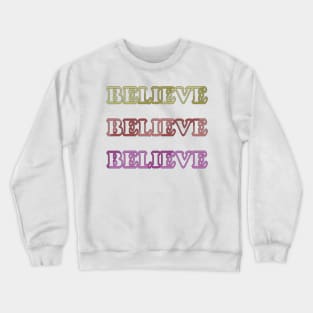 Believe! Color light! Crewneck Sweatshirt